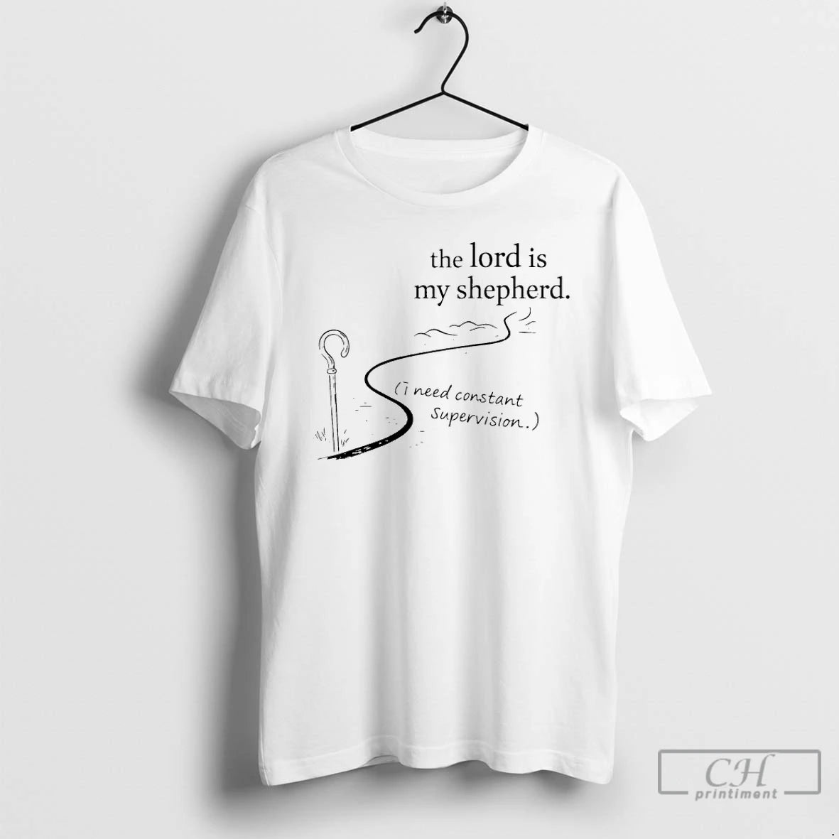 Classic The Lord Is My Shepherd I Need Constant Supervision