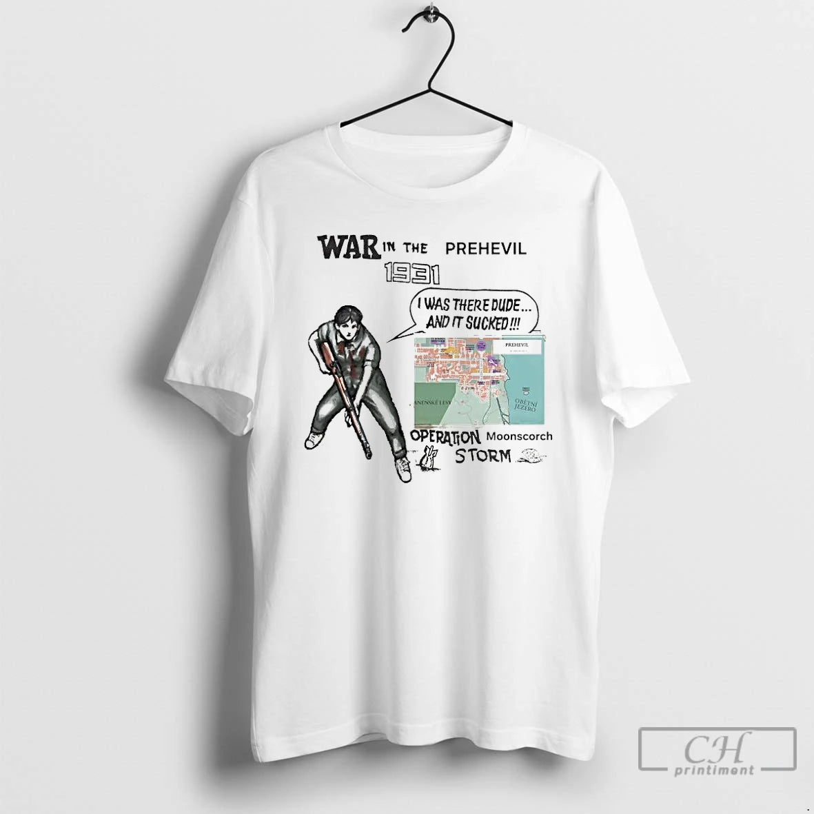 Classic War In The Prehevil 1931 I Was There Dude And It Sucked T Shirts
