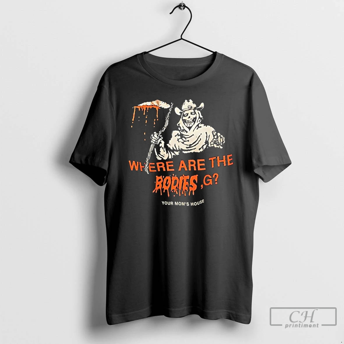 Classic Where Are The Bodies G Your Moms House Skeleton Cowboy T-Shirts, Hoodie, Sweatshirt | WearSparks.com