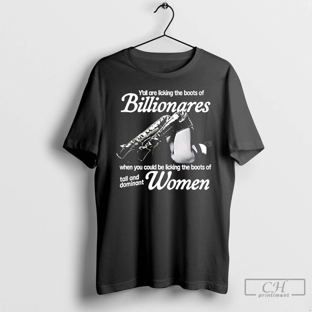 Classic Yall Are Licking The Boots Of Billionares When You Could Be Licking The Boots T-Shirts, Hoodie, Sweatshirt