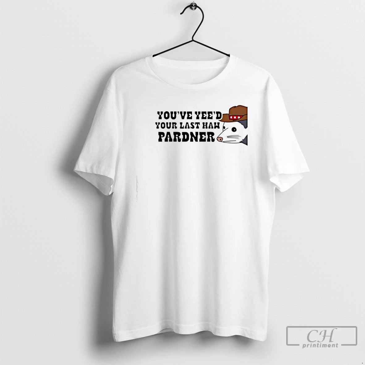 Classic Youve Yees Your Last Haw Pardner T-Shirts, Hoodie, Sweatshirt | WearSparks.com