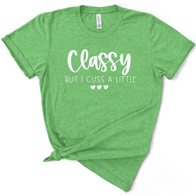 Classy But I Cuss A Little - Women's T-Shirt - Soft & Breathable Cotton, Unisex Sizing Hoodie, Sweatshirt | WearSparks.com