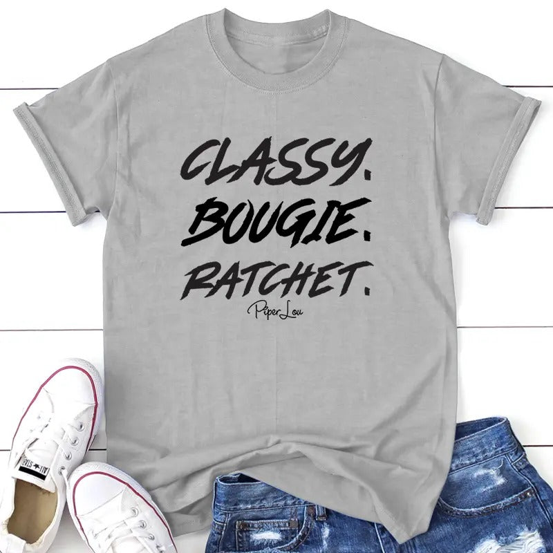 Classy. Bougie. Ratchet. Tee, Proudly Printed In The USA, Tee Gray / White, #sassy #cute #colorprint Hoodie, Sweatshirt