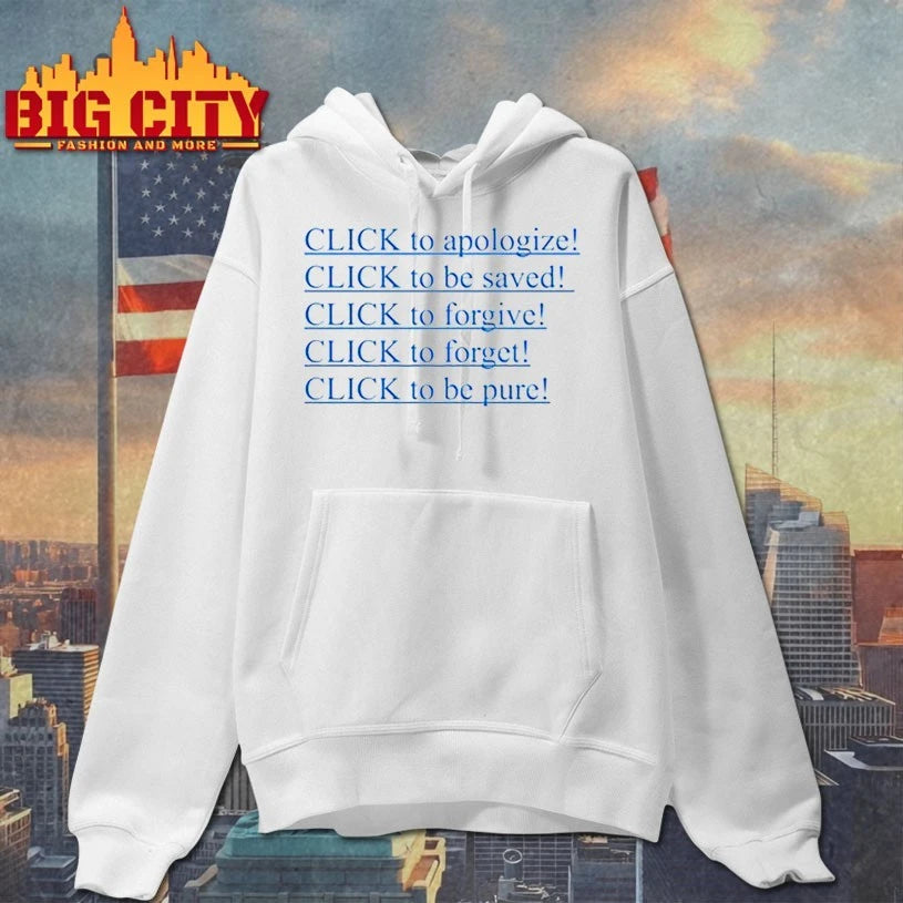 Click To Apologize Click To Be Saved Click To Forgive Click To Forget Click To Be Pure shirt