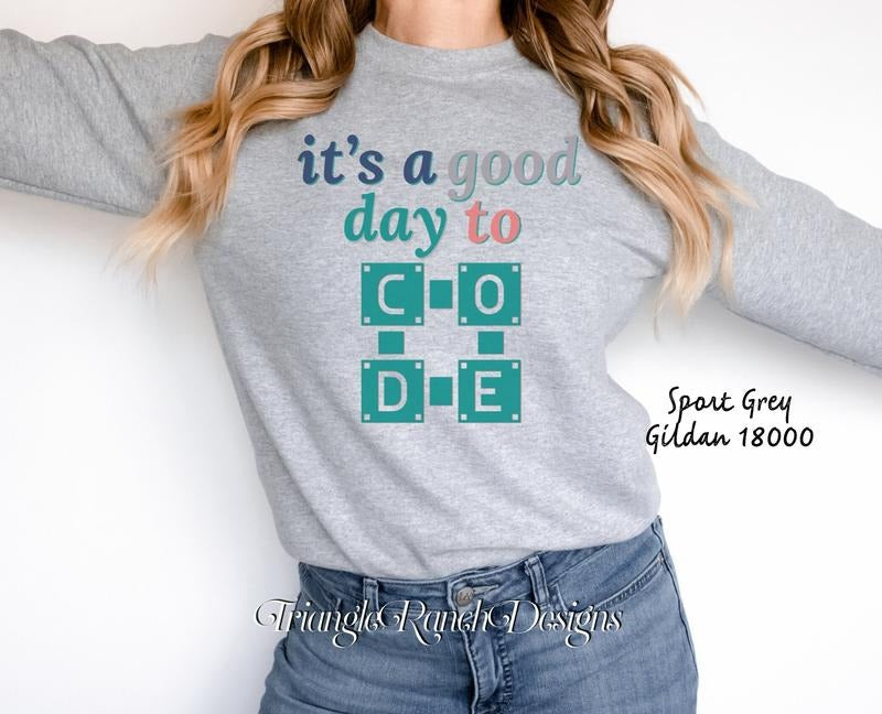 Coding Shirt Computer Team Code Sweater It's A Good Day To Code Sweatshirt Technology Teacher Shirt Technology Team...
