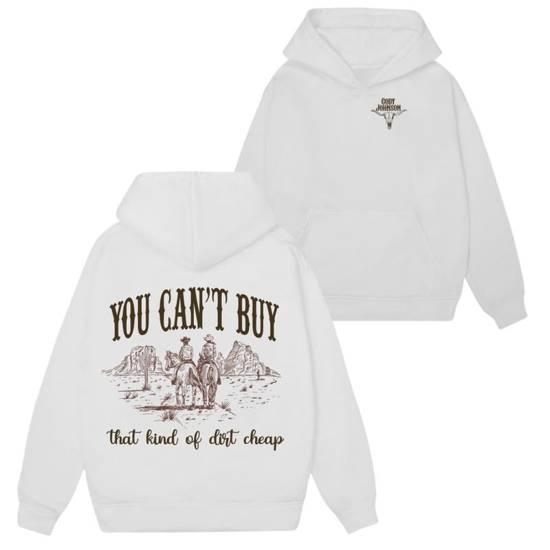 Cody Johnson Sweatshirt Hoodie Tshirt- Western Cowboy You Can't Buy That Kind of Dirt Cheap Graphic, Ideal for Country...