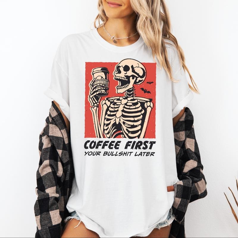 Coffee First, Your Bulls!#t Later - T-Shirt, Unisex T-Shirt, Funny Tee, Comfortable Shirt Hoodie, Sweatshirt | WearSparks.com