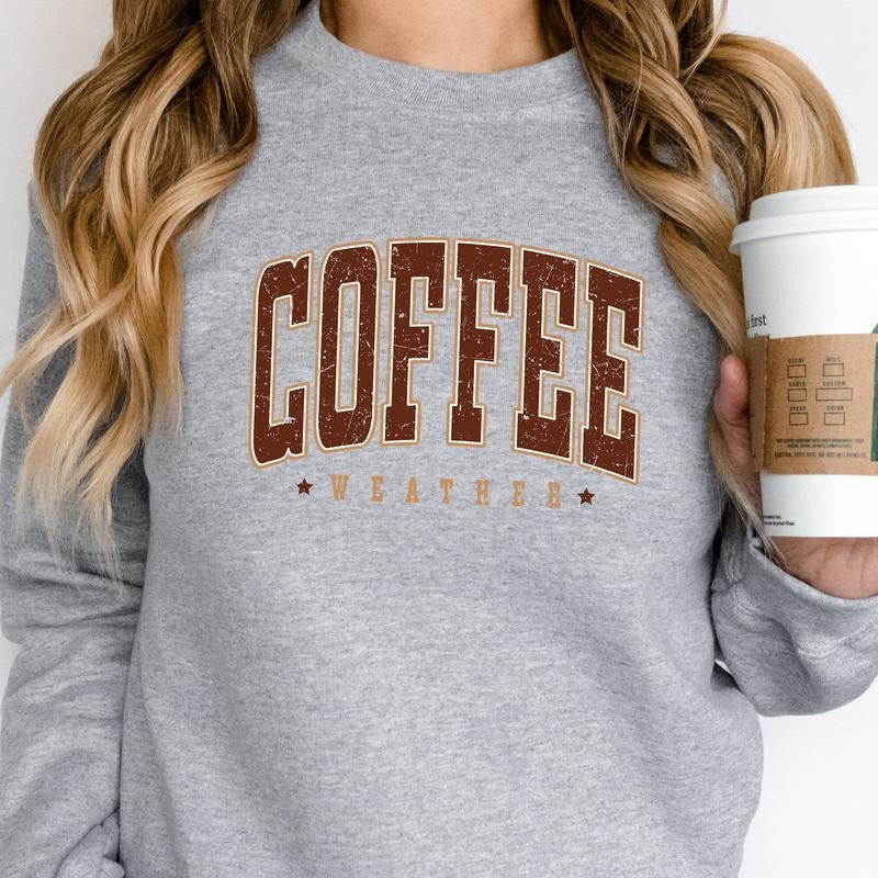 Coffee Weather Sweatshirt, Coffee Lover Crewneck, Gift for Coffee Lover T-Shirts, Hoodie | WearSparks.com