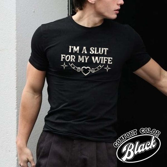 Comfort Color Shirt I'm a Sluuut for My Wife Shirt, Funny Valentines Day Gift for Husband, Gift for Girlfriend Shirt,...