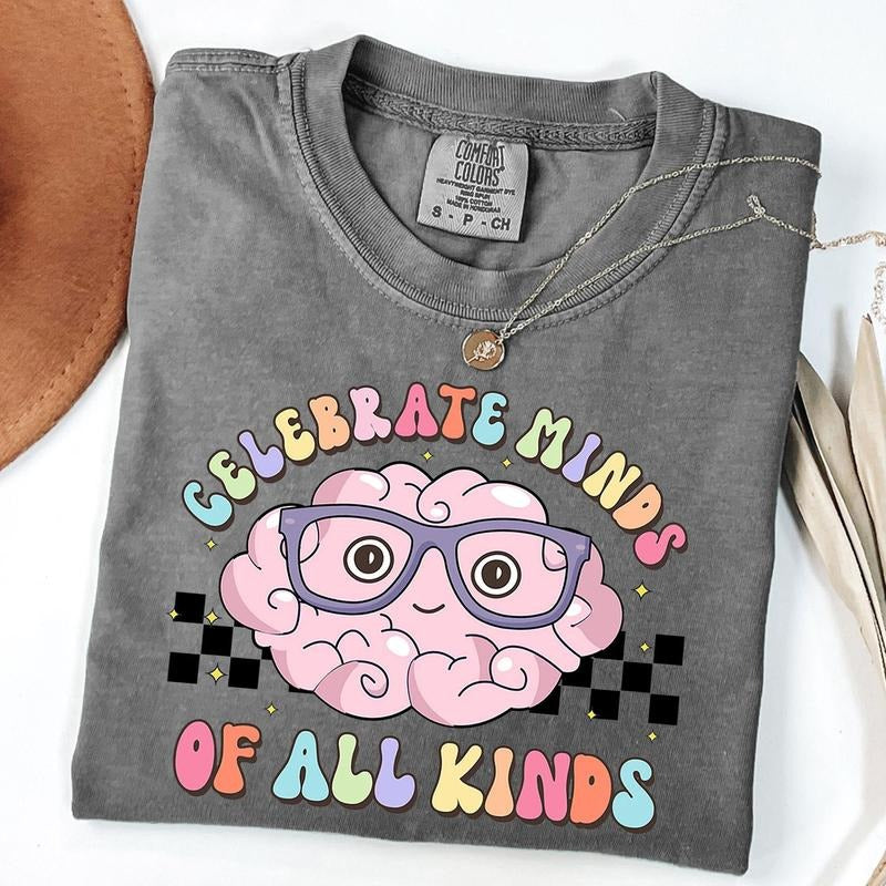 Comfort Colors Celebrate Minds of All Kind Shirt, ABA Therapist Shirt, Neurodiversity T-Shirt, Sped Teacher Shirt,...