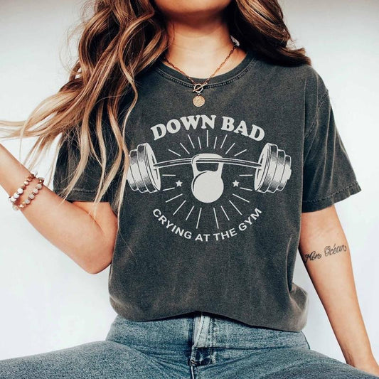 Comfort Colors Down Bad Crying At The Gym Shirt TS Inspired, Funny Workout Gym T-shirt Weightlifting, Women Down Bad...