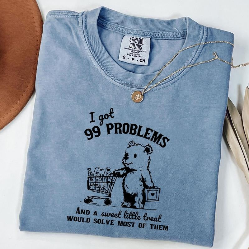 Comfort Colors I Got 99 Problems and A Sweet Little Treat Would Solve Most of Them T-Shirt | Funny Cute Little Bear Shirt...
