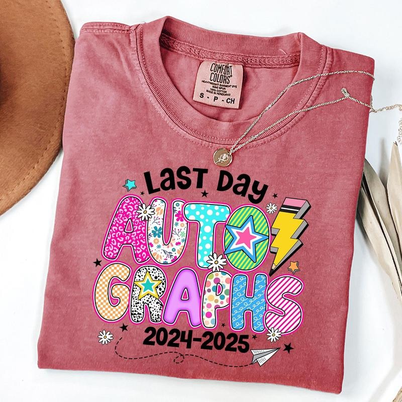 Comfort Colors Last Day Autographs Shirt, Last Day Of School Tee,Teacher Shirt, Unisex T-Shirt Hoodie, Sweatshirt