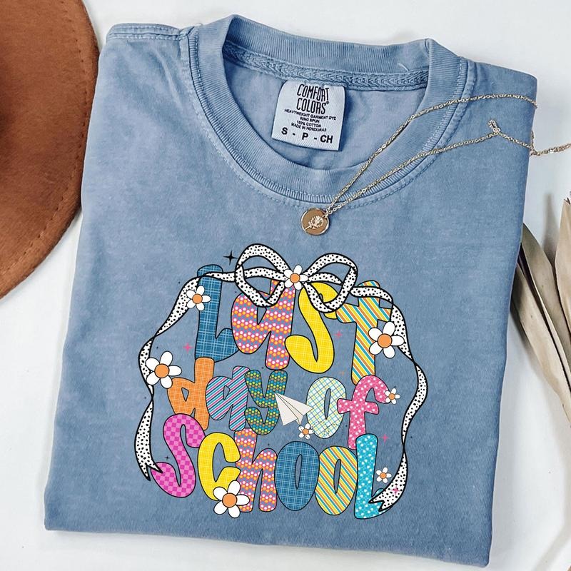 Comfort Colors Last Day of School Shirt, Teacher Appreciation Shirt, Summer Teacher, Unisex T-Shirt Hoodie, Sweatshirt