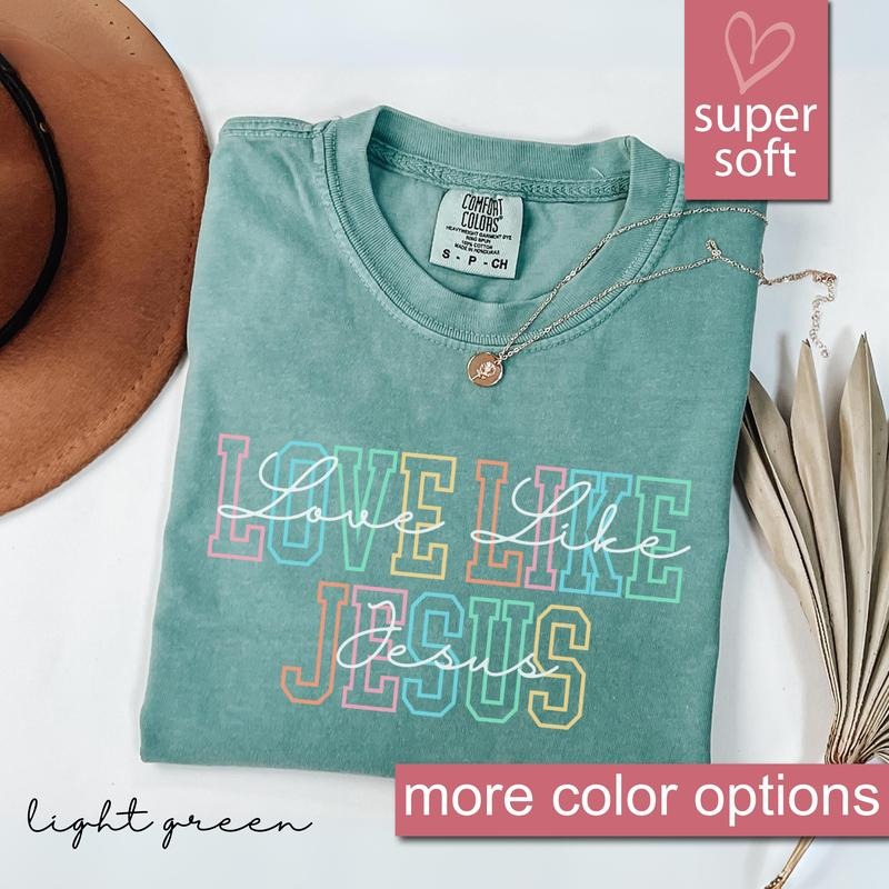 Comfort Colors Love like Jesus T-shirt, Christian Shirt, Faith, Jesus, Religious Shirt, Bible Verses, Religion T Hoodie,...