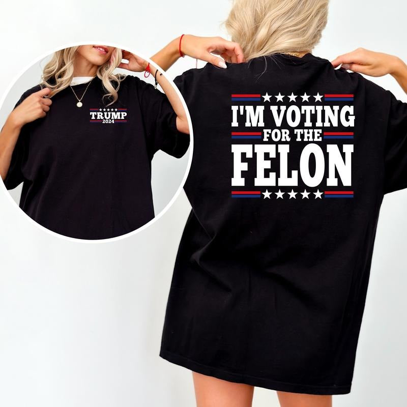 Comfort Colors Trump Vance 2024 T-Shirt, Casual Unisex Crewneck with "I'M VOTING FOR THE FELON" Design Hoodie, Sweatshirt