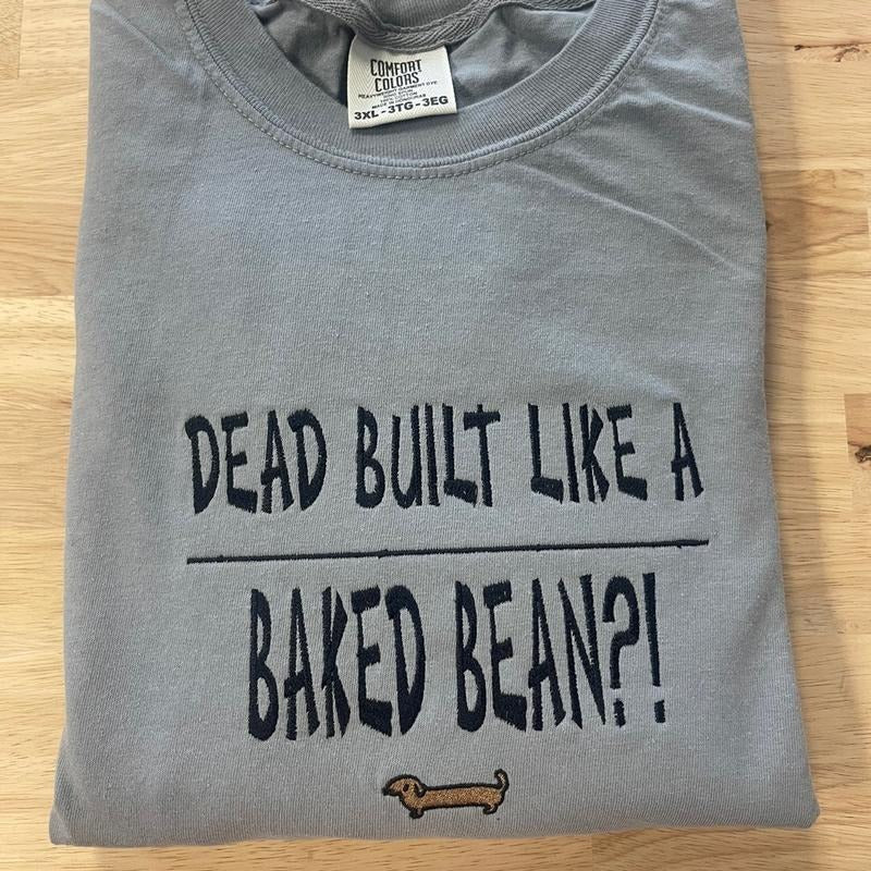 Comfort colors dead built like a baked bean embroidered shirt Hoodie, Sweatshirt | WearSparks.com