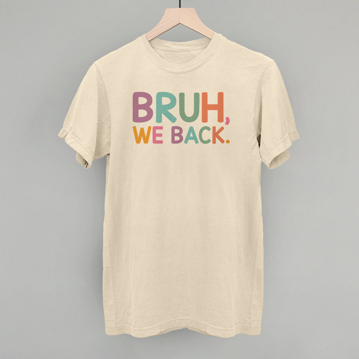 Bruh, We Back (Colorful) T-Shirts, Hoodie, Sweatshirt | WearSparks.com (Image 3)