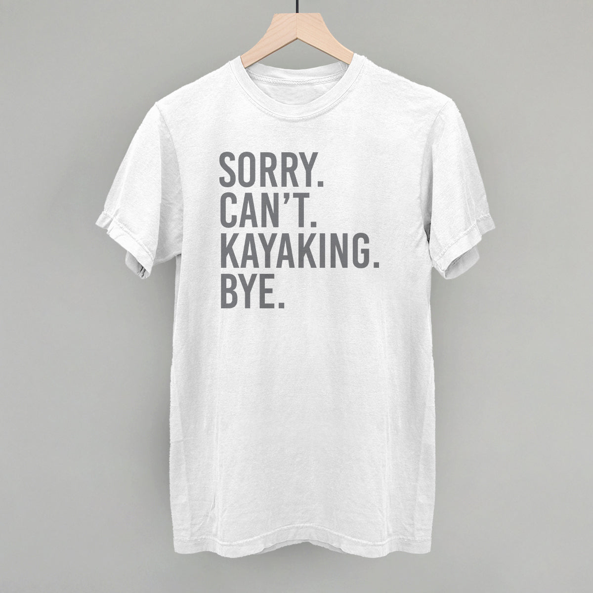 Sorry Can't Kayaking Bye T-Shirts, Hoodie, Sweatshirt | WearSparks.com (Image 5)
