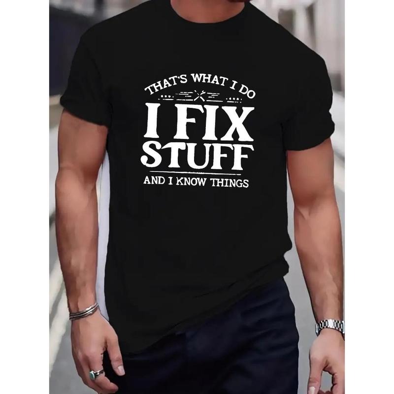Comfy Graphic I FIX STUFF Tee - Men's Crew Neck Short Sleeve T-Shirts