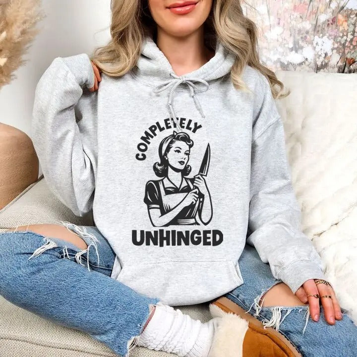 Completely Unhinged Hoodie, Printed in the USA hoodie #funny #cute #girly T-Shirts, Sweatshirt | WearSparks.com