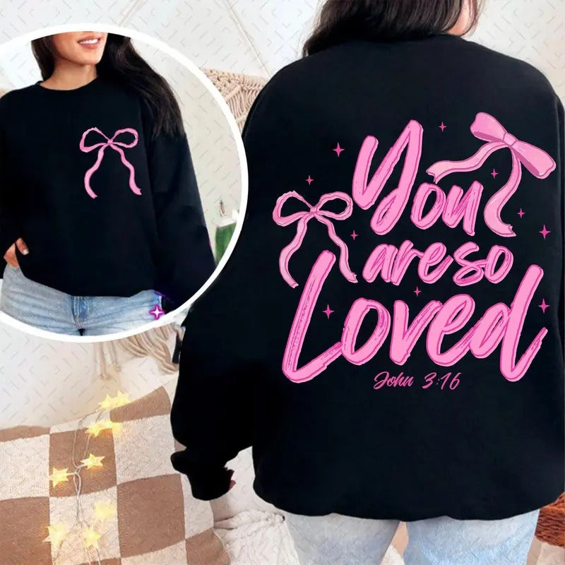 Coquette Bow You Are So Loved Sweatshirt, Christian Sweater, Bible Verse Shirt, Christian Coquette John 3:16 Shirt, Jesus...