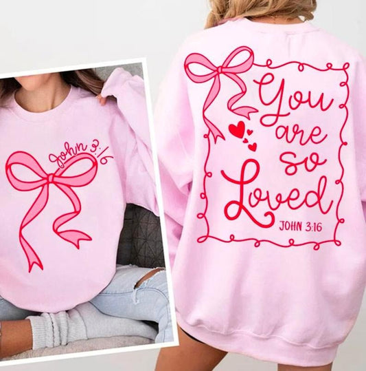 Coquette Bow You Are So Loved Sweatshirt, Jesus Valentine Shirt, Christian Valentine Sweatshirt, Bible Verse Shirt,...