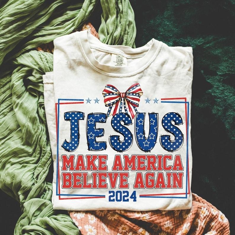 Coquette Jesus 2024 Make America Believe Again, Jesus, Christian 4th of july, America, Independence Day  T-shirt, sweater...