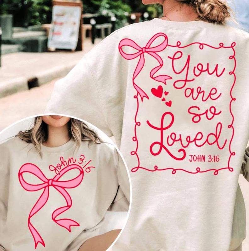 Coquette Pink Bow You Are So Loved Sweatshirt, Jesus Valentine Tee Shirt, Bible Verse Valentine Tee, Coquette Christian...