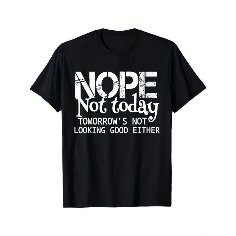 Cotton Casual T-Shirt with "Nope Not Today, Tomorrow'S Not Looking Good Either" Slogan, Crew Neck, Short Sleeve, Loose...
