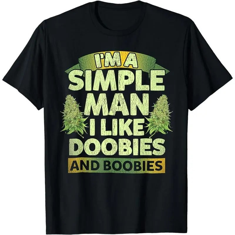 Cotton Short Sleeve I'm A Simple Man I Like Doobies And Boobies Weed 420 T-Shirt for Men Women Hoodie, Sweatshirt