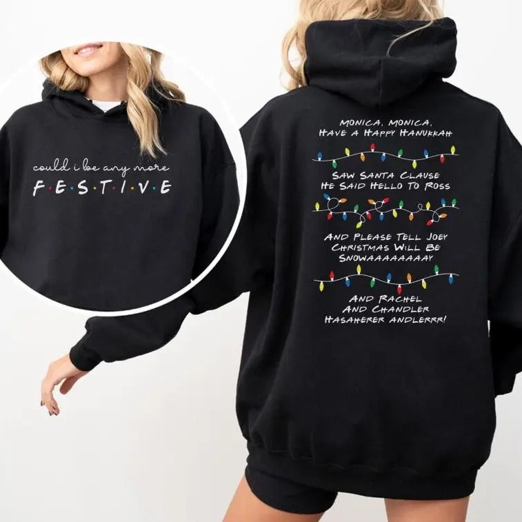 Could I be any more festive Phoebe s Song Shirt,Friends Inspired Holiday Crewneck Sweatshirt  Hoodie,Friends Show Gift...