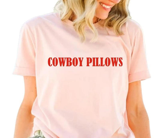 Cowboy Pillows Shirt, Cowgirl Tee Shirt Gift, Cowboy Humor, Western Shirt, Country Tee Gift, Unisex T-Shirt, Gifts For...