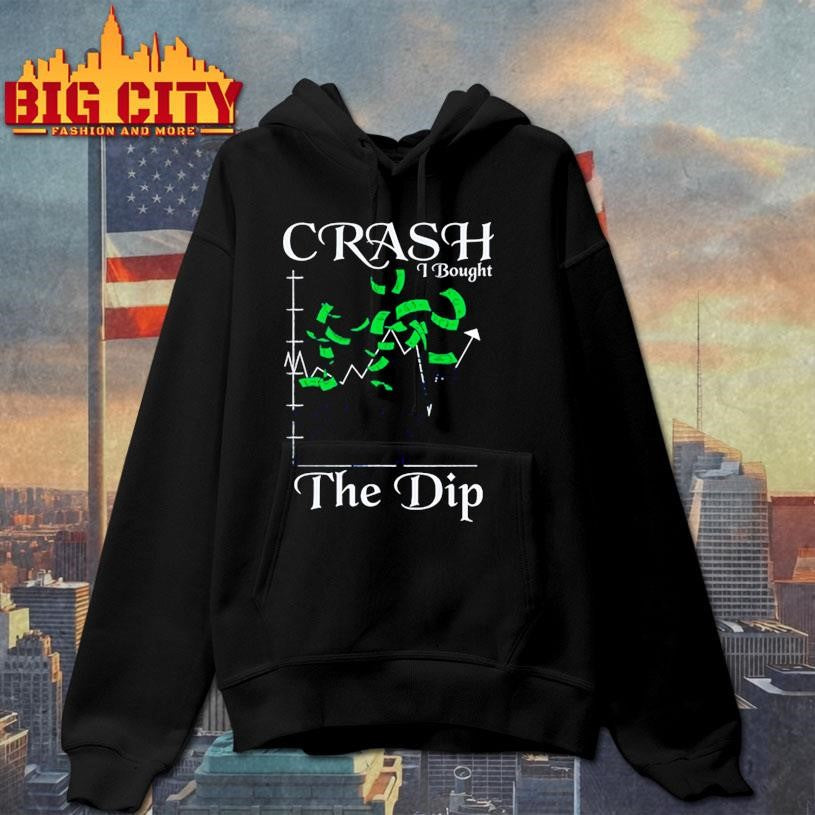 Crash I bought the dip shirt
