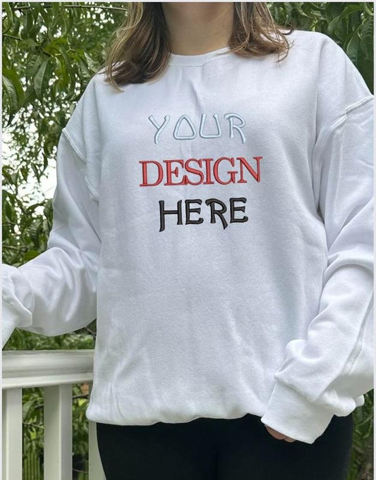 Custom Design Embroidered sweatshirt; Custom your own design embroidered crewneck, Personalized embroidered crewneck,...
