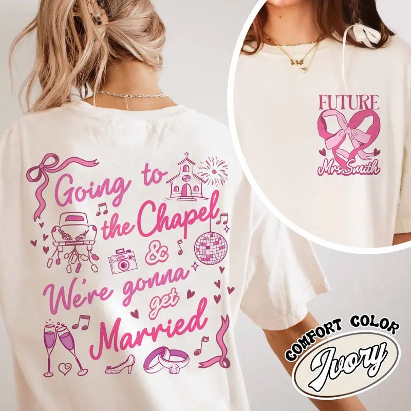 Custom Going to the Chapel Future Mrs Shirt, Custom Bride Shirt, Engagement Shirts, Getting Married Shirt, Pre Wedding...