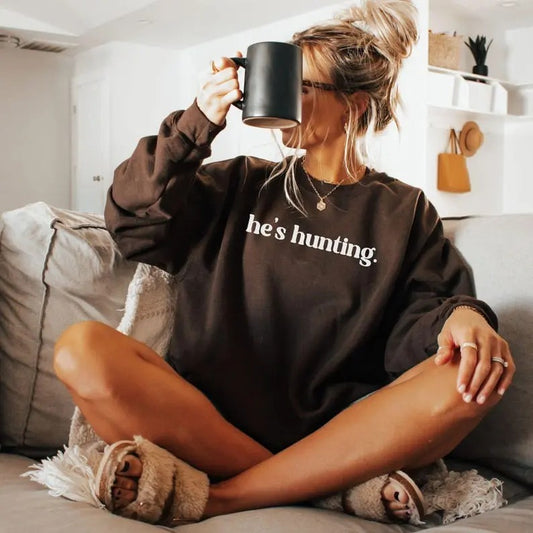 Custom He's Hunting Sweatshirt, Hunters Wife Hunting Season, Abandoned Wife Club, Hunters Girlfriend, Funny Gift For...