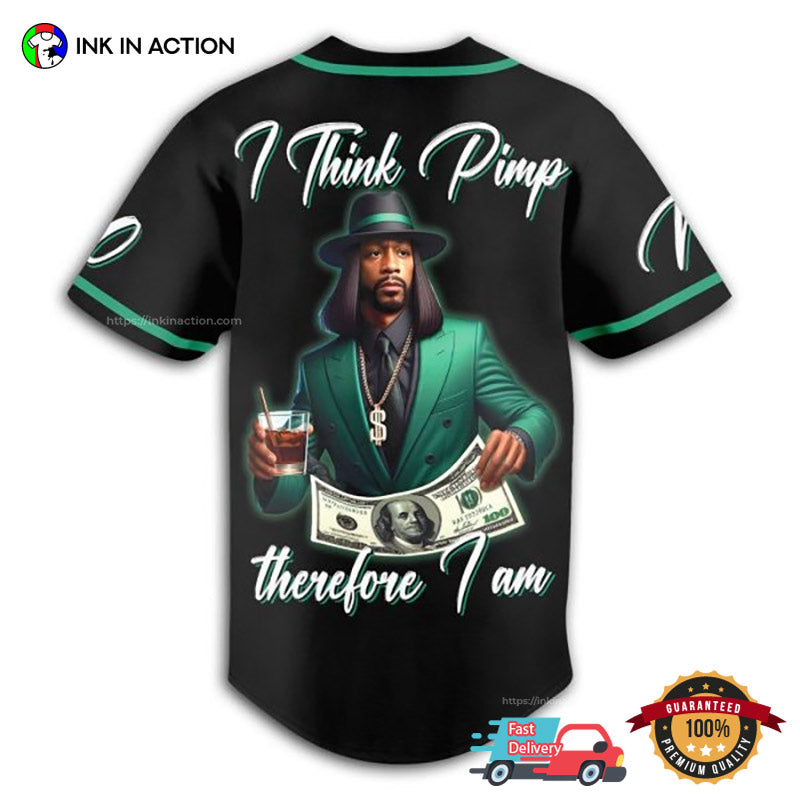 Custom I Think Pimp Therefore I Am Katt Williams Pimp Baseball Jersey