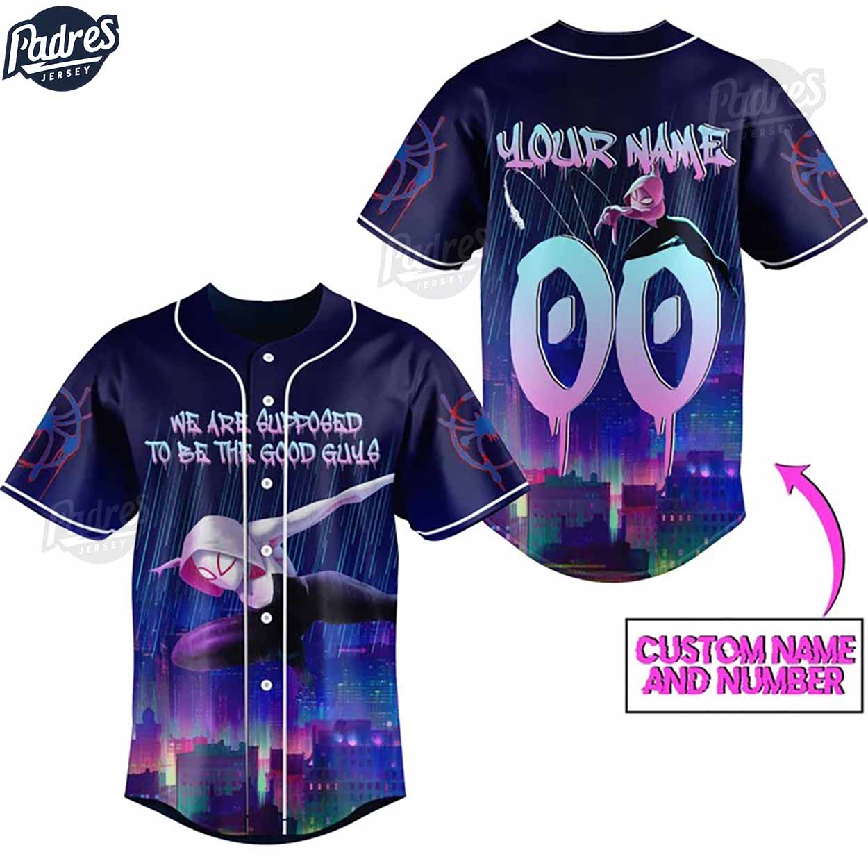 Custom Spider Gwen We Are Supposed To Be The Good 3D Baseball Jersey - Padres Jersey Oasis: Elevate Your... (Image 1)