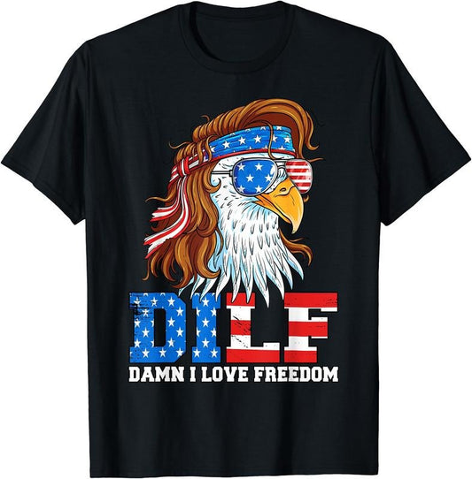 DILF Damn I Love Freedom Eagle Funny Patriotic 4th Of July T-Shirt | Unisex Cotton Tee Gift, Crewneck, Short Sleeve...