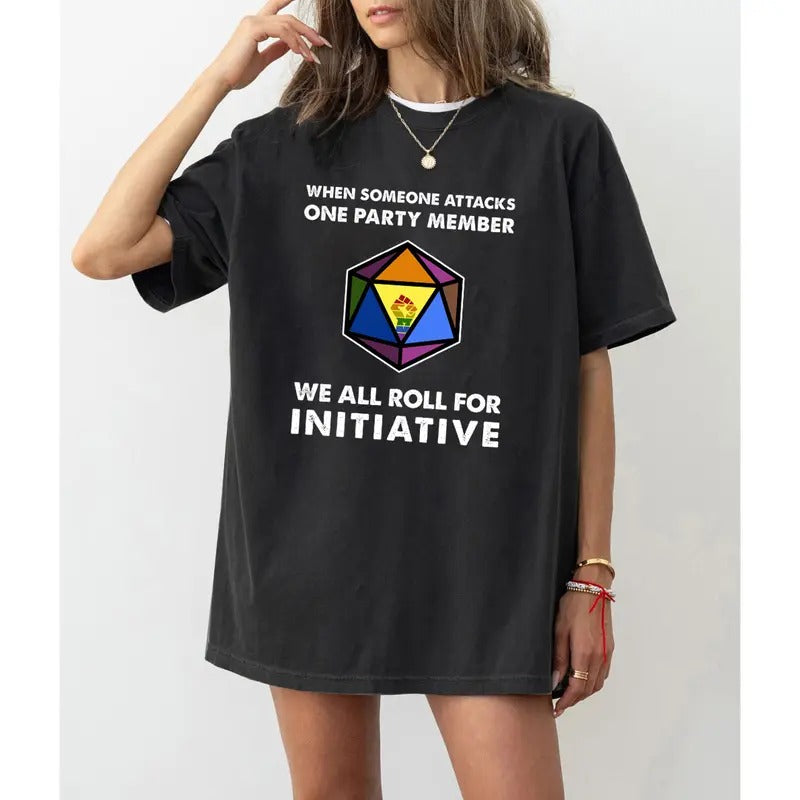 DND When Someone Attacks One Party Member We All Roll For Initiative LGBT T Shirt, D20 Dice Lgbtq, Dungeons and Dragons...