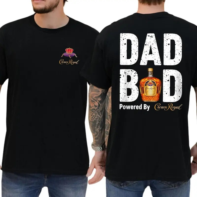 Dad Bod Powered By Crown Royal T-shirt 2-Sided, Whiskey Drink Shirt, Wine Drinking Top, Funny Drink Tee for Daddy, Casual...