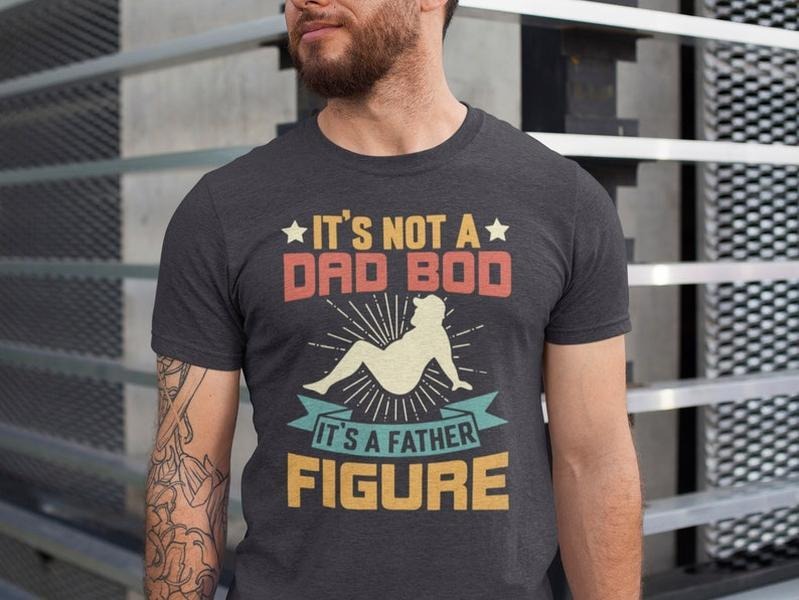 Dad Bod Tshirt, It's Not A Dad Bod It's A Father Figure Shirt, Gift For Fathers Day Tee Dad Gift From Daughter, Dad Gift...