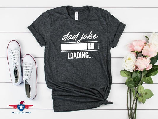Dad Joke Loading Shirt Hoodie Sweater Dad Gift Best Dad Gift Dad Shirt Fathers Day Gift Husband Gift Funny Dad Shirt Dad...