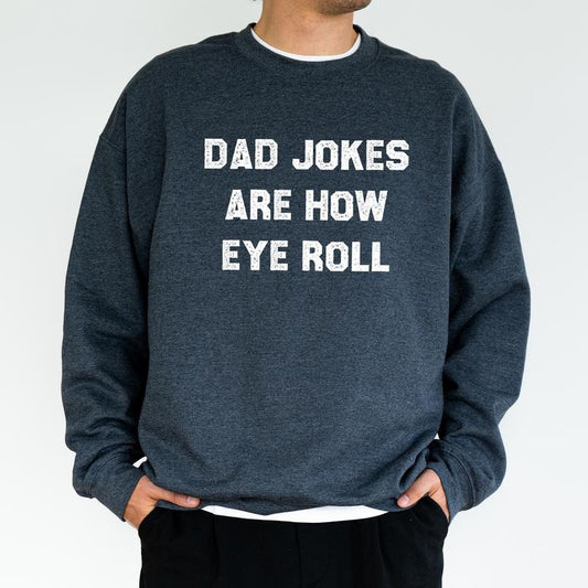 Dad Jokes Are How Eye Roll Sweatshirt, Funny Daddy Crewneck, Dad Jokes Sweater, Humorous Dad Pullover, Gift for Husband,...