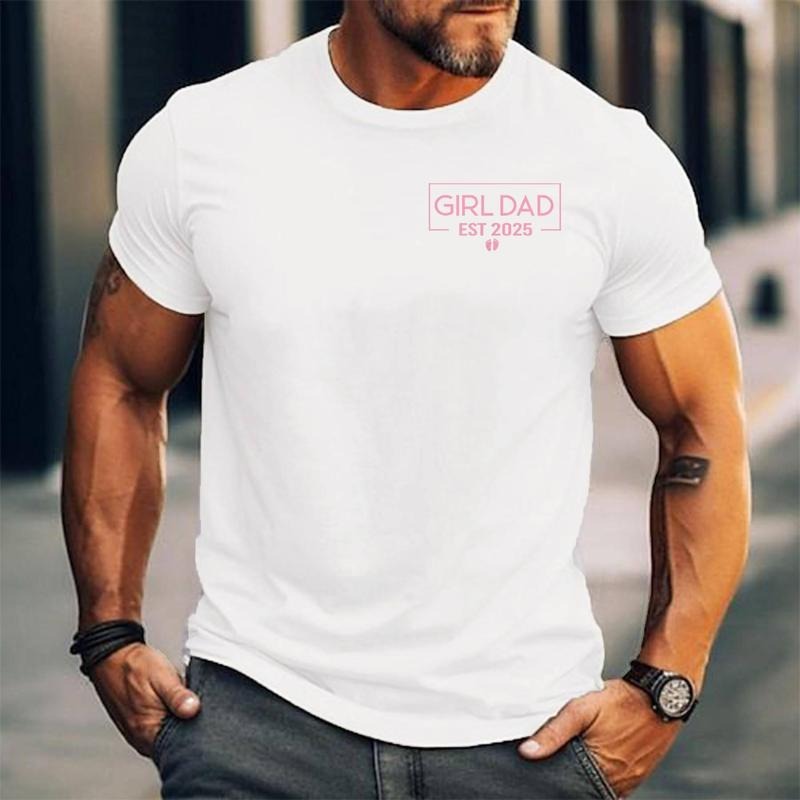 Dad Of Girl Est. 2025 Logo Dad Father Girl To Be 2025 Daddy T-Shirt | Unisex Cotton Tee, Top Menswear Hoodie, Sweatshirt