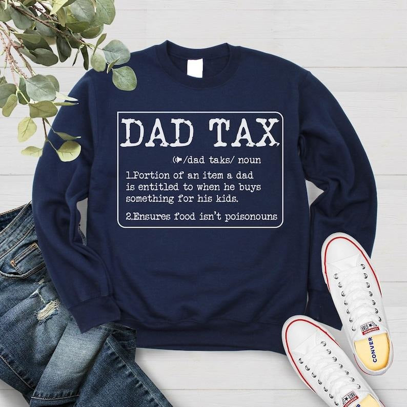 Dad Tax Definition Sweatshirt, Gift For Dad, Funny Dad Sweater, Cute Daddy Shirt, Dad Birthday Hoodie, Father's Day Gift,...