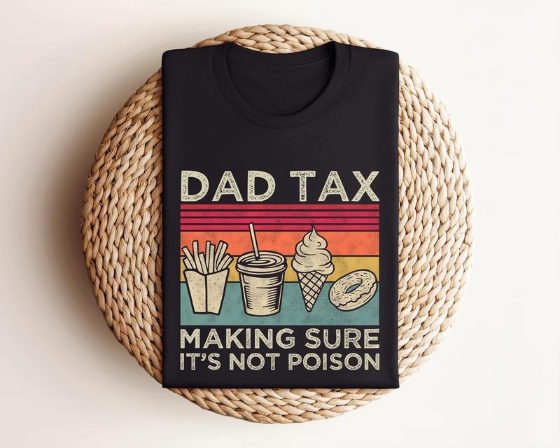 Dad Tax Shirt Funny Dad Shirt Fathers Day Shirt Dad Gifts Birthday Gift For Dad Husband Gift Men's Funny Shirt Funny Dad...