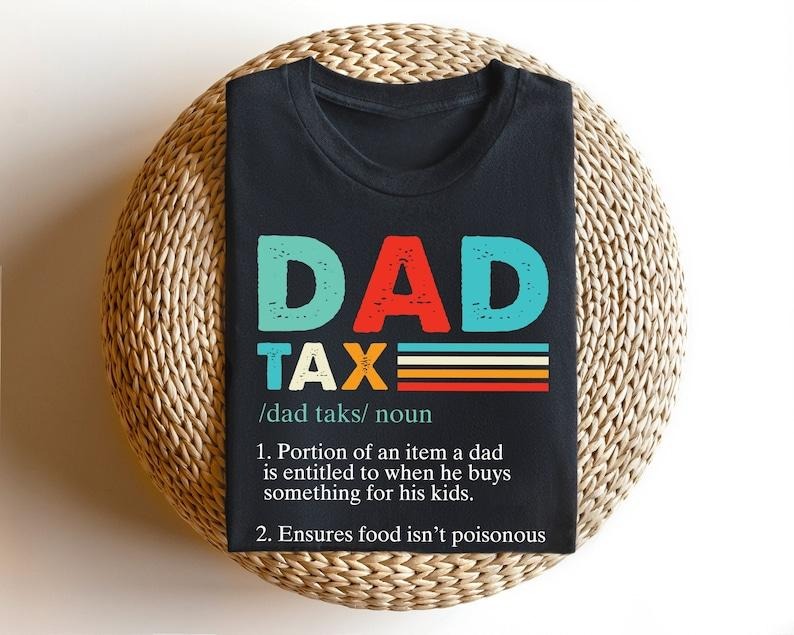 Dad Tax Shirt Hoodie Sweater, Humorous Definition Tee for Fathers, Perfect Fathers Day Gift, Dad Birthday Present, Funny...