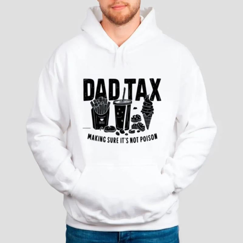 Dad Tax Sweatshirt, Funny Dad Shirt, Humor Quotes Hoodie, Gift For Dad, Cute Shirt For Dad, Taxation Sweater, Unisex...